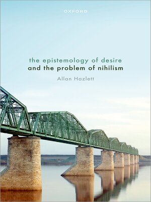 cover image of The Epistemology of Desire and the Problem of Nihilism